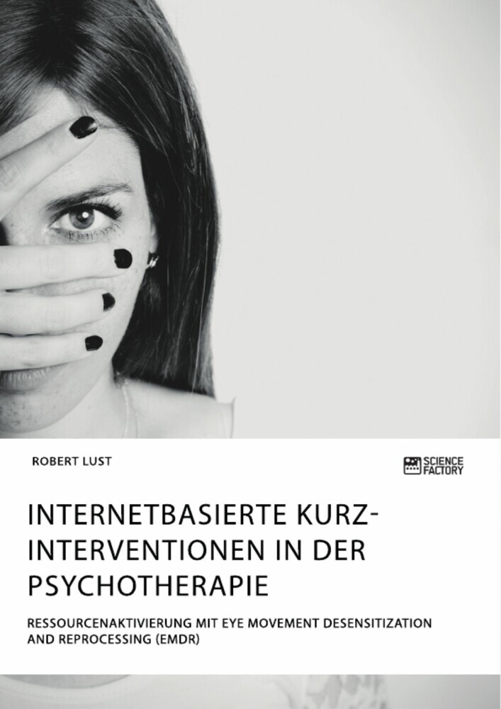 Internetbasierte Kurzinterventionen in der Psychotherapie. Ressourcenaktivierung mit Eye Movement Desensitization and Reprocessing (EMDR) main product photo