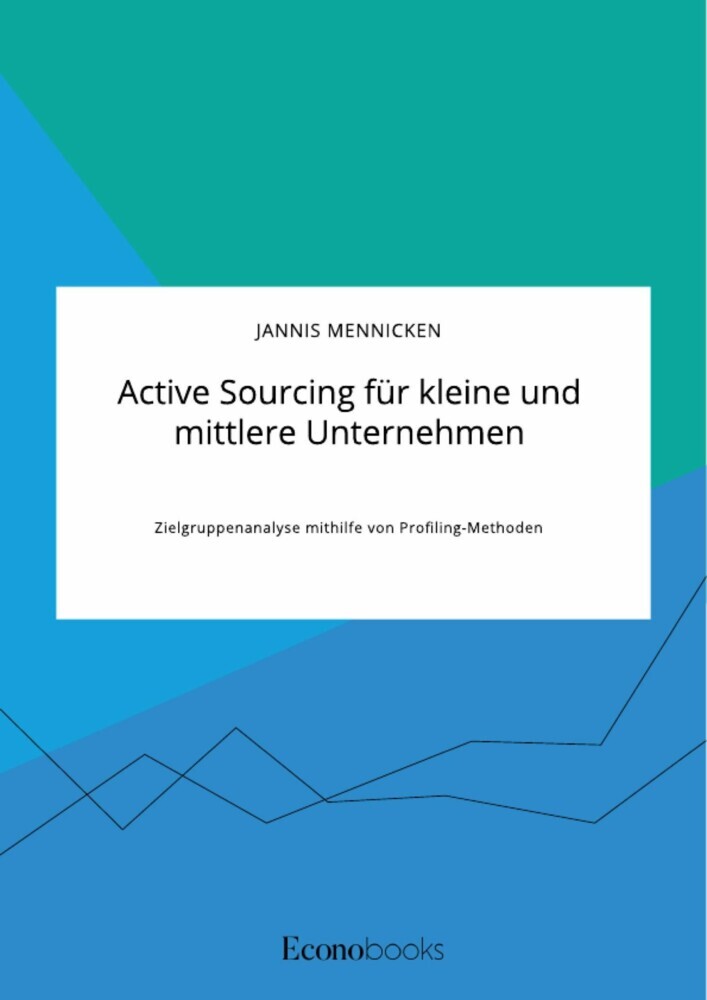 Active Sourcing für kleine und mittlere Unternehmen. Zielgruppenanalyse mithilfe von Profiling-Methoden main product photo