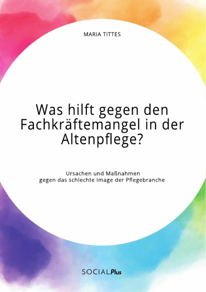 Was hilft gegen den Fachkräftemangel in der Altenpflege? Ursachen und Maßnahmen gegen das schlechte Image der Pflegebranche main product photo