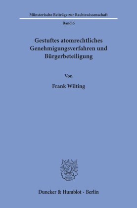 Gestuftes atomrechtliches Genehmigungsverfahren und Bürgerbeteiligung.
