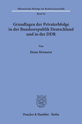 Gundlagen der Privaterbfolge in der Bundesrepublik Deutschland und in der DDR.