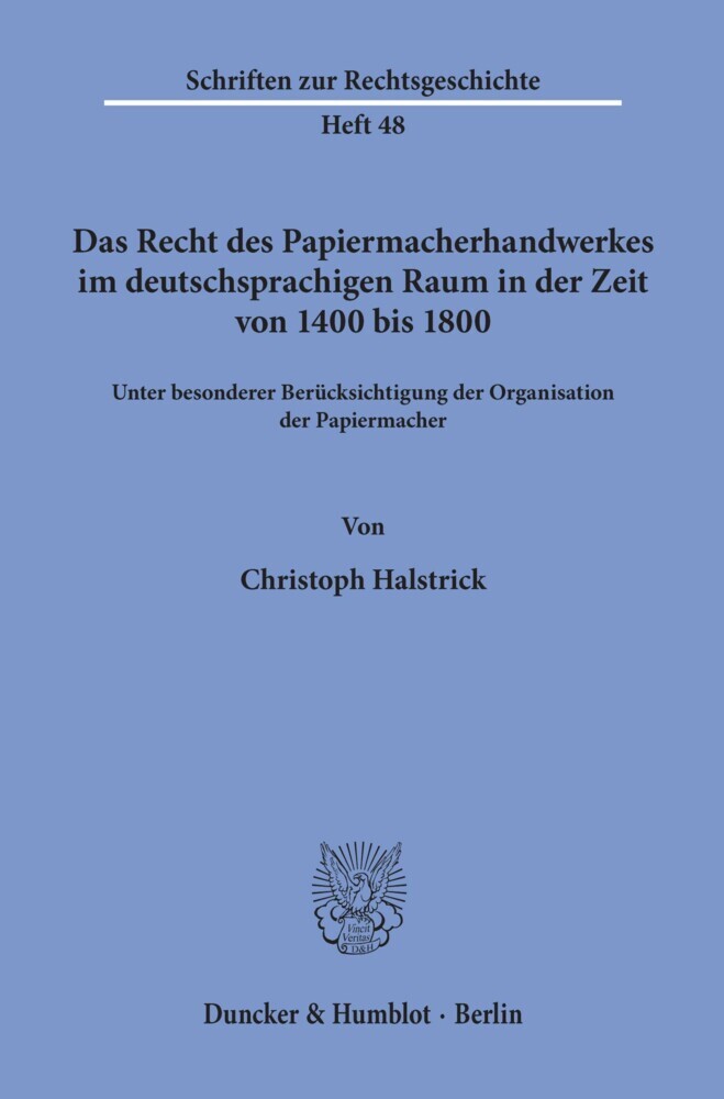 Das Recht des Papiermacherhandwerkes im deutschsprachigen Raum in der Zeit von 1400 bis 1800. main product photo