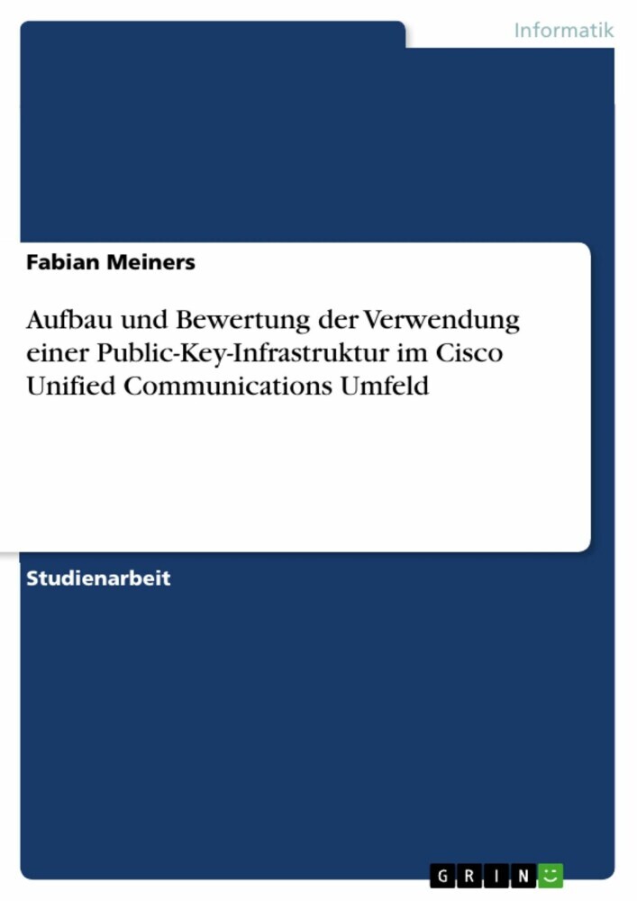 Aufbau und Bewertung der Verwendung einer Public-Key-Infrastruktur im Cisco Unified Communications Umfeld main product photo