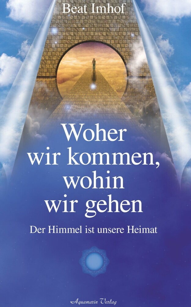 Woher wir kommen, wohin wir gehen: Der Himmel ist unsere Heimat main product photo