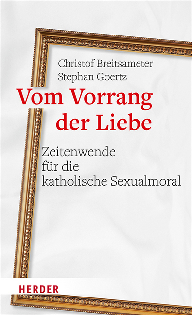 Vom Vorrang der Liebe - Zeitenwende für die katholische Sexualmoral main product photo