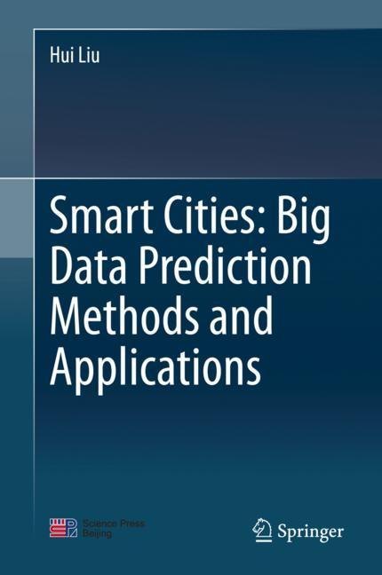 Smart Cities: Big Data Prediction Methods and Applications main product photo
