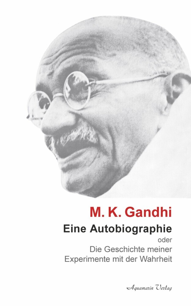 M. K. Ghandi: Eine Autobiographie oder Die Geschichte meiner Experimente mit der Wahrheit main product photo