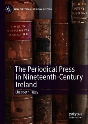The Periodical Press in Nineteenth-Century Ireland
