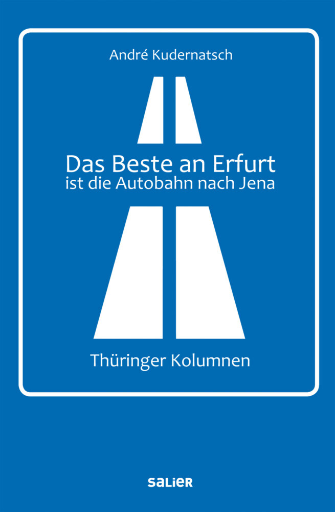 Das Beste an Erfurt ist die Autobahn nach Jena main product photo