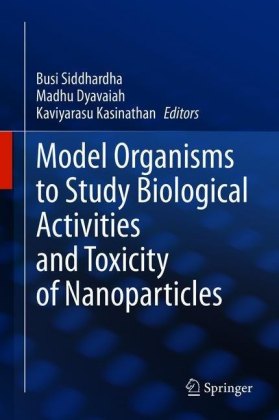 Model Organisms to Study Biological Activities and Toxicity of Nanoparticles