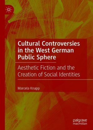 Cultural Controversies in the West German Public Sphere