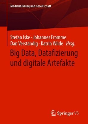 Big Data, Datafizierung und digitale Artefakte