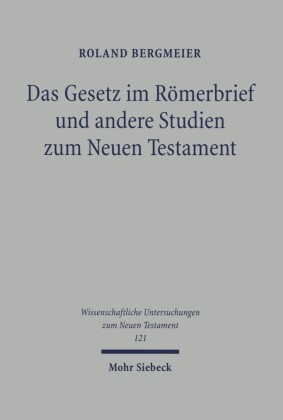 Das Gesetz im Römerbrief und andere Studien zum Neuen Testament