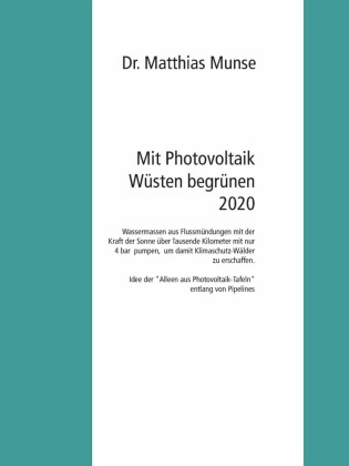 Mit Photovoltaik Wüsten begrünen 2020