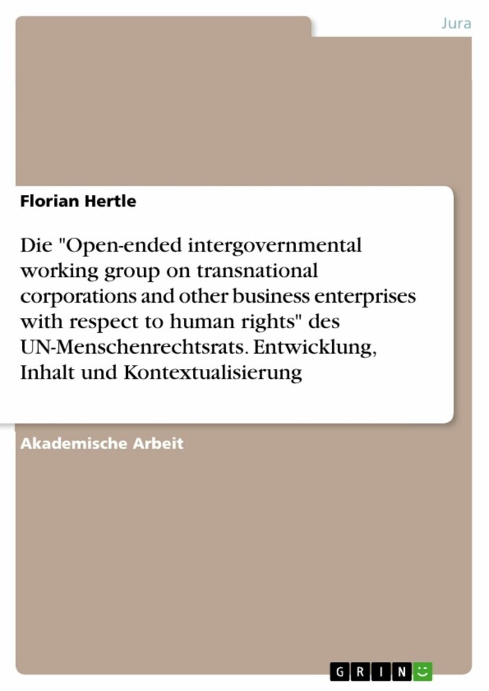 Die 'Open-ended intergovernmental working group on transnational corporations and other business enterprises with respect to human rights' des UN-Menschenrechtsrats. Entwicklung, Inhalt und Kontextualisierung main product photo