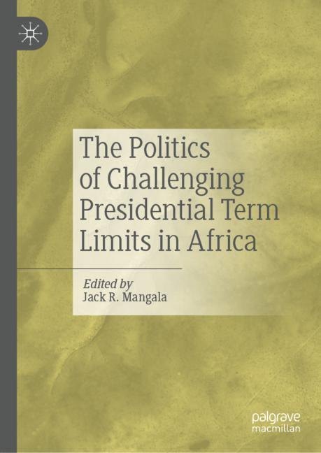 The Politics of Challenging Presidential Term Limits in Africa main product photo