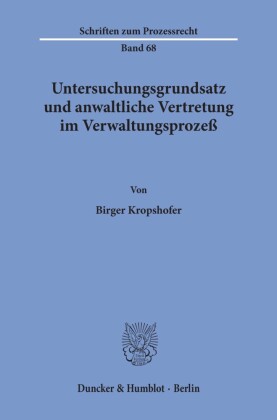 Untersuchungsgrundsatz und anwaltliche Vertretung im Verwaltungsprozeß.