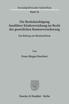Die Berücksichtigung familiärer Kindererziehung im Recht der gesetzlichen Rentenversicherung.