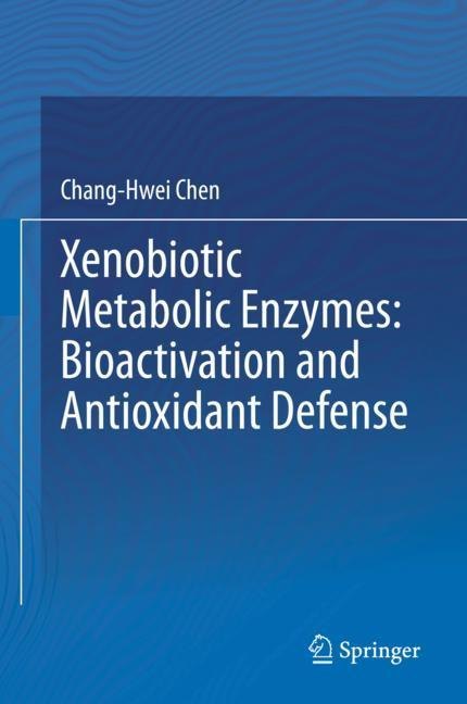 Xenobiotic Metabolic Enzymes: Bioactivation and Antioxidant Defense main product photo