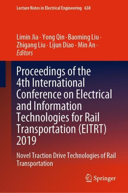 Proceedings of the 4th International Conference on Electrical and Information Technologies for Rail Transportation (EITRT) 2019 main product photo