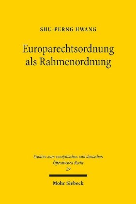 Europarechtsordnung als Rahmenordnung