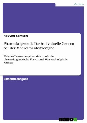 Pharmakogenetik. Das individuelle Genom bei der Medikamentenvergabe