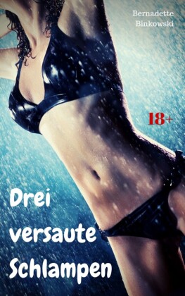 Drei versaute Schlampen