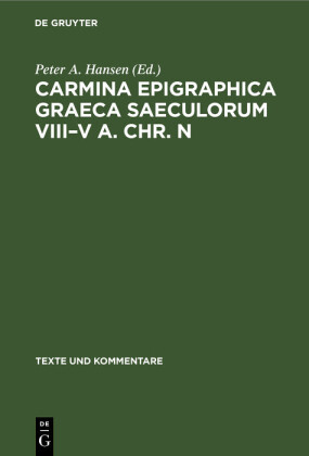 Carmina Epigraphica Graeca Saeculorum VIII-V a. Chr. n