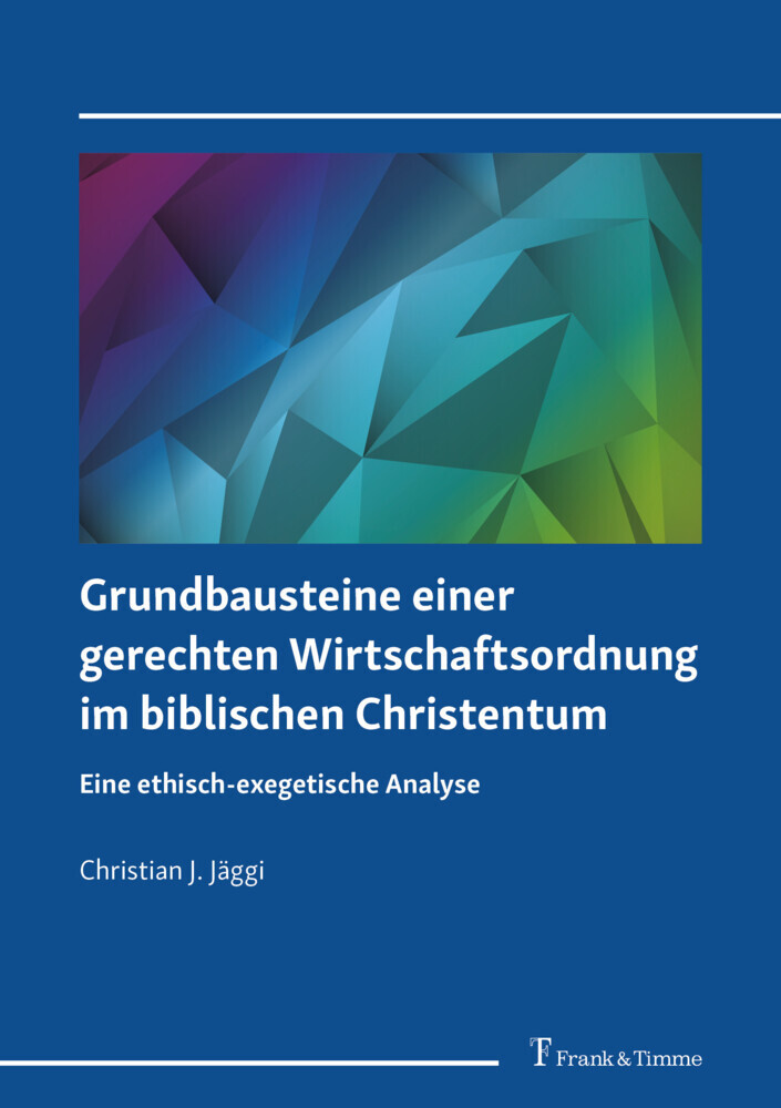 Grundbausteine einer gerechten Wirtschaftsordnung im biblischen Christentum main product photo