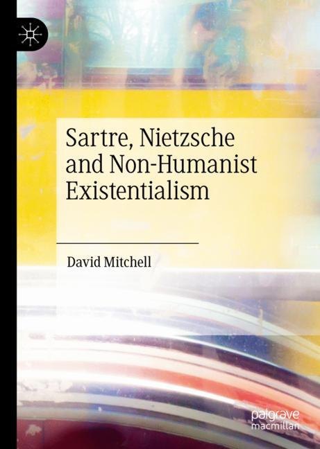 Sartre, Nietzsche and Non-Humanist Existentialism main product photo