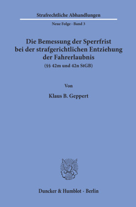 Die Bemessung der Sperrfrist bei der strafgerichtlichen Entziehung der Fahrerlaubnis ( 42 m und 42 n StGB).