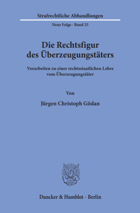 Die Rechtsfigur des Überzeugungstäters.