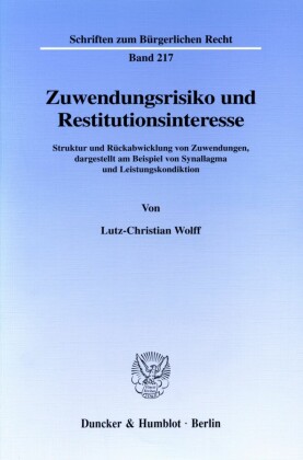 Zuwendungsrisiko und Restitutionsinteresse.