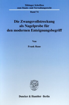Die Zwangsvollstreckung als Nagelprobe für den modernen Enteignungsbegriff.