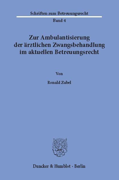 Zur Ambulantisierung der ärztlichen Zwangsbehandlung im aktuellen Betreuungsrecht. main product photo