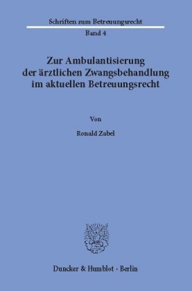 Zur Ambulantisierung der ärztlichen Zwangsbehandlung im aktuellen Betreuungsrecht.