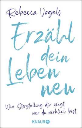 Erzähl dein Leben neu