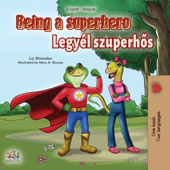 Being a Superhero (English Hungarian Bilingual Book)
