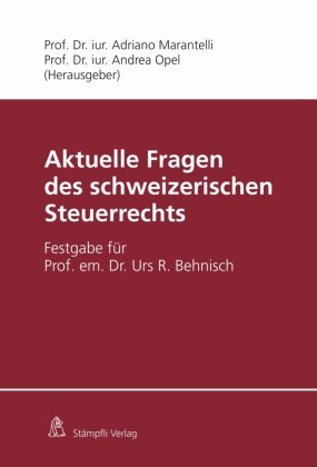 Aktuelle Fragen des schweizerischen Steuerrechts