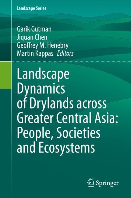 Landscape Dynamics of Drylands across Greater Central Asia: People, Societies and Ecosystems main product photo