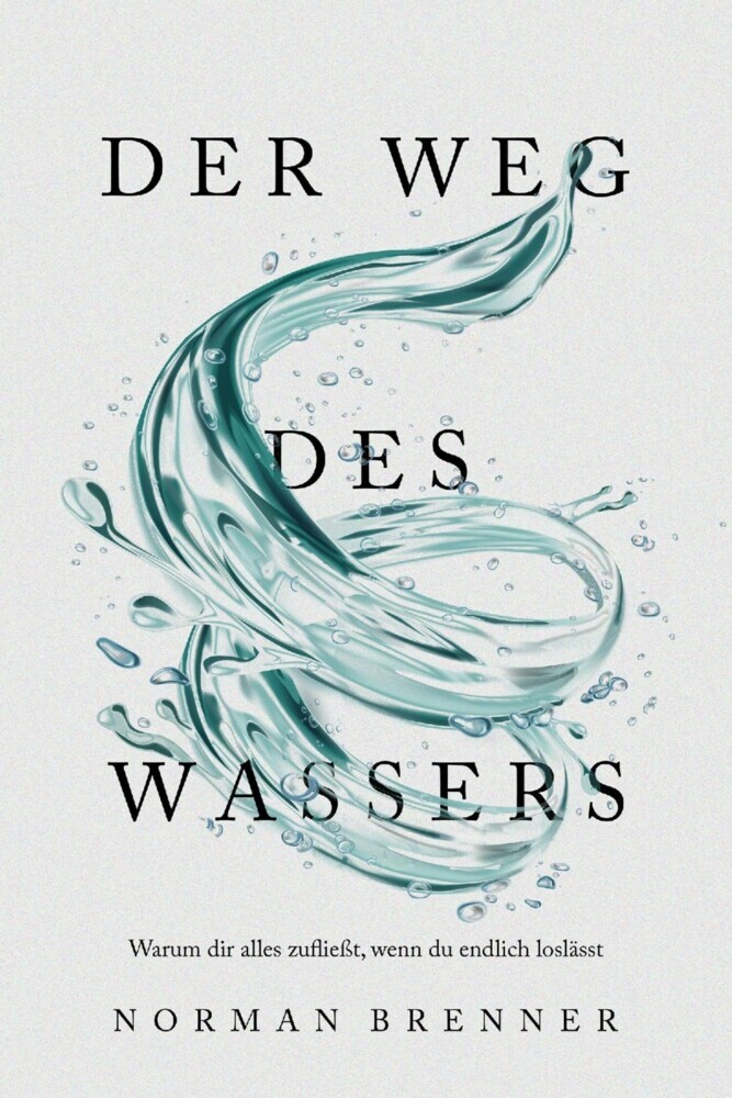 Der Weg des Wassers: Warum dir alles zufließt, wenn du endlich loslässt main product photo