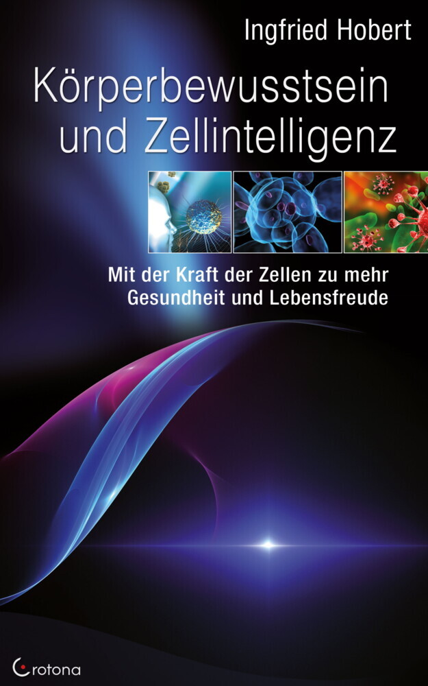 Körperbewusstsein und Zellintelligenz: Mit der Kraft der Zellen zu mehr Gesundheit und Lebensfreude main product photo