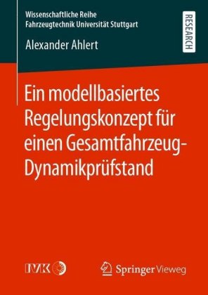 Ein modellbasiertes Regelungskonzept für einen Gesamtfahrzeug-Dynamikprüfstand