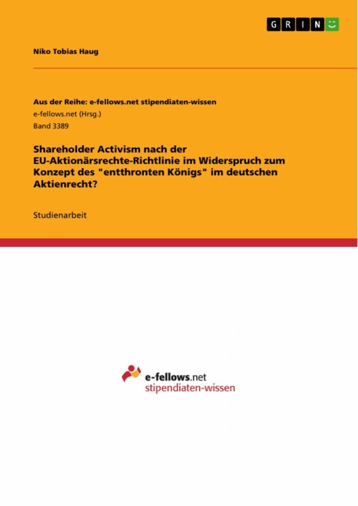Shareholder Activism nach der EU-Aktionärsrechte-Richtlinie im Widerspruch zum Konzept des 'entthronten Königs' im deutschen Aktienrecht? main product photo