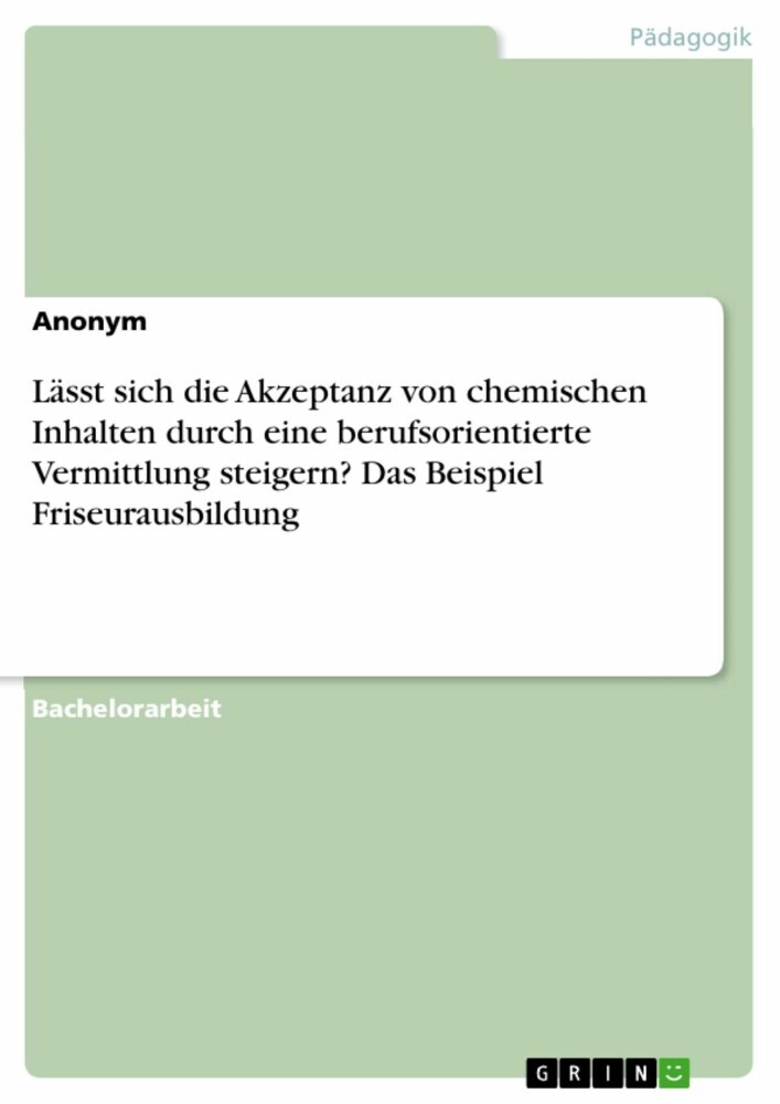 Lässt sich die Akzeptanz von chemischen Inhalten durch eine berufsorientierte Vermittlung steigern? Das Beispiel Friseurausbildung main product photo