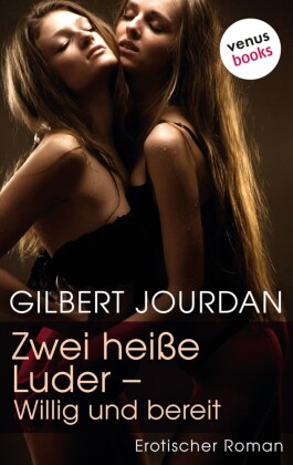 Zwei heiße Luder - Willig und bereit