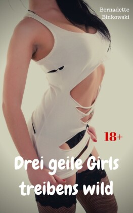 Drei geile Girls treibens wild