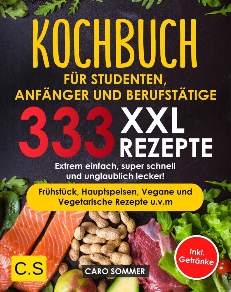 KOCHBUCH FÜR STUDENTEN, ANFÄNGER UND BERUFSTÄTIGE: XXL. 333 REZEPTE main product photo