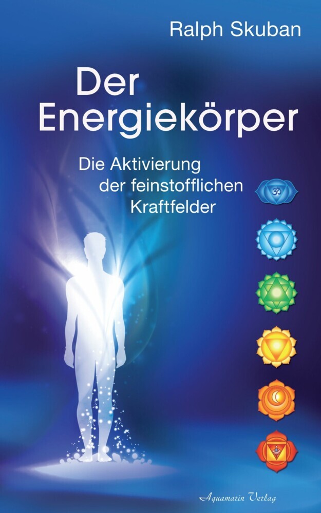 Der Energiekörper: Die Aktivierung der feinstofflichen Kraftfelder main product photo
