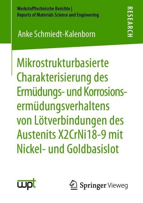 Mikrostrukturbasierte Charakterisierung des Ermüdungs- und Korrosionsermüdungsverhaltens von Lötverbindungen des Austenits X2CrNi18-9 mit Nickel- und Goldbasislot main product photo